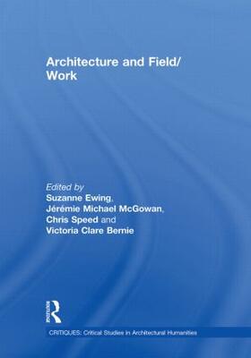 Ewing / McGowan / Speed |  Architecture and Field/Work | Buch |  Sack Fachmedien