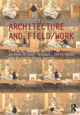 Ewing / McGowan / Speed |  Architecture and Field/Work | Buch |  Sack Fachmedien