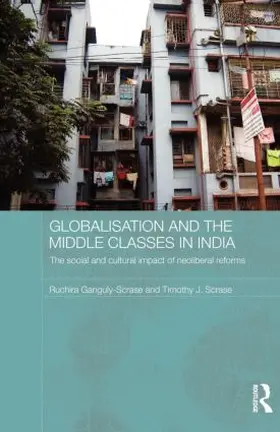 Ganguly-Scrase / Scrase |  Globalisation and the Middle Classes in India | Buch |  Sack Fachmedien