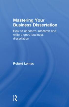 Lomas |  Mastering Your Business Dissertation | Buch |  Sack Fachmedien