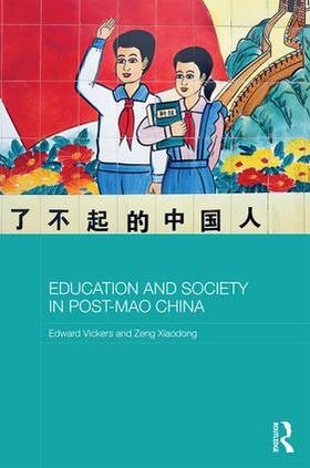 Vickers / Zeng / Xiaodong |  Education and Society in Post-Mao China | Buch |  Sack Fachmedien