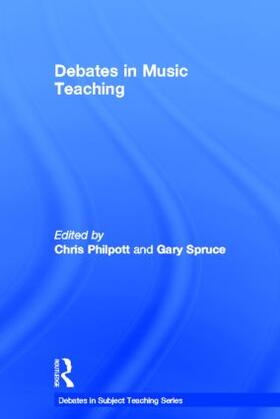 Philpott / Spruce |  Debates in Music Teaching | Buch |  Sack Fachmedien