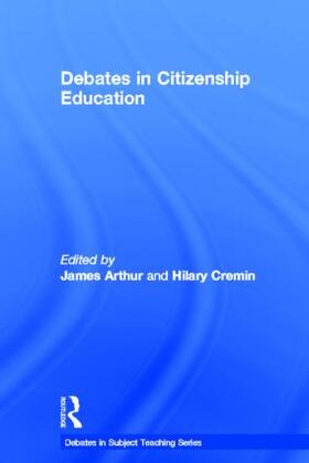 Arthur / Cremin |  Debates in Citizenship Education | Buch |  Sack Fachmedien