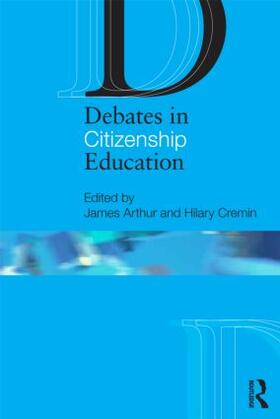 Arthur / Cremin |  Debates in Citizenship Education | Buch |  Sack Fachmedien