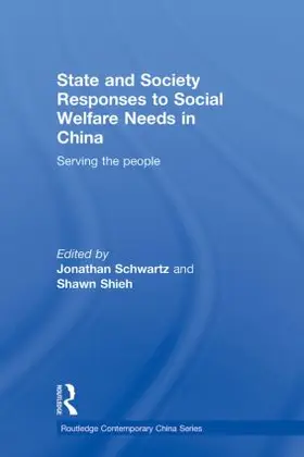 Schwartz / Shieh |  State and Society Responses to Social Welfare Needs in China | Buch |  Sack Fachmedien