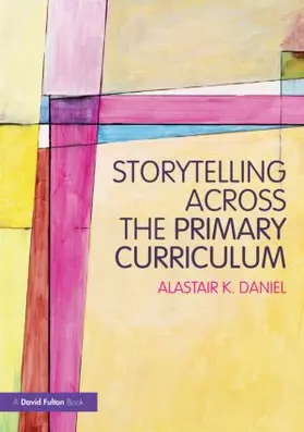 Daniel |  Storytelling across the Primary Curriculum | Buch |  Sack Fachmedien