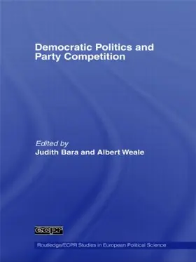 Bara / Weale |  Democratic Politics and Party Competition | Buch |  Sack Fachmedien