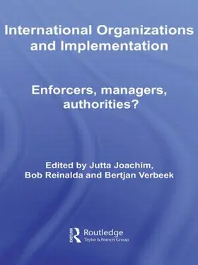 Joachim / Reinalda / Verbeek |  International Organizations and Implementation | Buch |  Sack Fachmedien