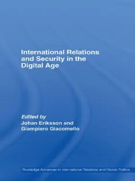 Eriksson / Giacomello |  International Relations and Security in the Digital Age | Buch |  Sack Fachmedien