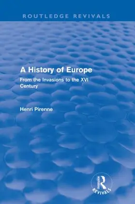 Pirenne |  A History of Europe (Routledge Revivals) | Buch |  Sack Fachmedien