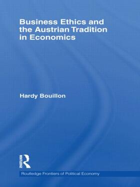 Bouillon |  Business Ethics and the Austrian Tradition in Economics | Buch |  Sack Fachmedien