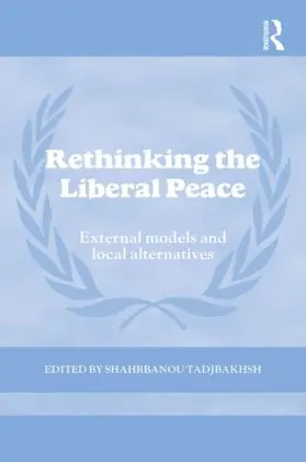 Tadjbakhsh |  Rethinking the Liberal Peace | Buch |  Sack Fachmedien