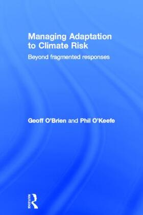 O'Brien / O'Keefe |  Managing Adaptation to Climate Risk | Buch |  Sack Fachmedien
