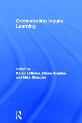 Littleton / Scanlon / Sharples | Orchestrating Inquiry Learning | Buch | 978-0-415-60112-2 | sack.de