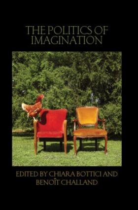 Bottici / Challand |  The Politics of Imagination | Buch |  Sack Fachmedien