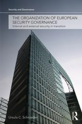 Schroeder |  The Organization of European Security Governance | Buch |  Sack Fachmedien