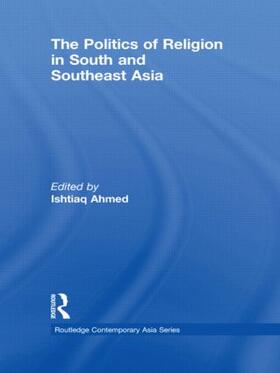 Ahmed |  The Politics of Religion in South and Southeast Asia | Buch |  Sack Fachmedien