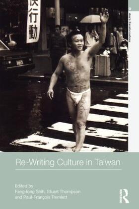 Shih / Thompson / Tremlett |  Re-writing Culture in Taiwan | Buch |  Sack Fachmedien