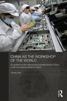 Gao |  China as the Workshop of the World | Buch |  Sack Fachmedien