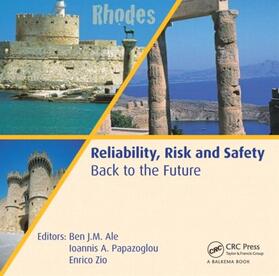 Ale / Papazoglou / Zio |  Reliability, Risk and Safety - Back to the Future | Sonstiges |  Sack Fachmedien
