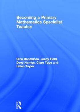 Donaldson / Field / Harries |  Becoming a Primary Mathematics Specialist Teacher | Buch |  Sack Fachmedien