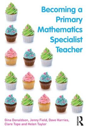 Donaldson / Field / Harries |  Becoming a Primary Mathematics Specialist Teacher | Buch |  Sack Fachmedien