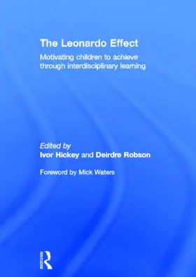 Hickey / Robson |  The Leonardo Effect: Motivating Children To Achieve Through Interdisciplinary Learning | Buch |  Sack Fachmedien