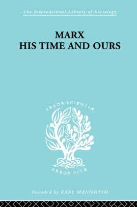 Schlesinger |  Marx His Times and Ours | Buch |  Sack Fachmedien