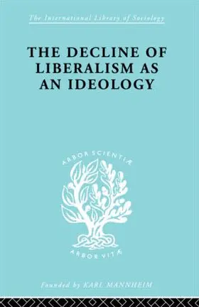 Hallowell |  The Decline of Liberalism as an Ideology | Buch |  Sack Fachmedien