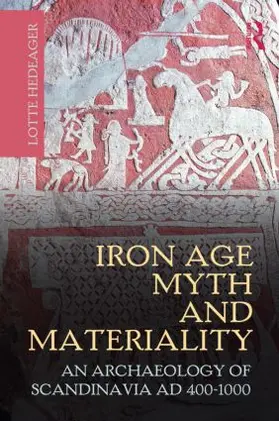 Hedeager |  Iron Age Myth and Materiality | Buch |  Sack Fachmedien