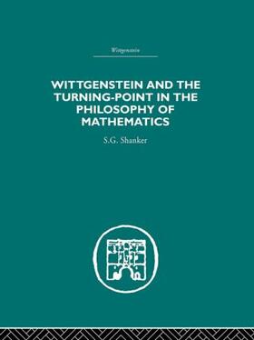Shanker |  Wittgenstein and the Turning Point in the Philosophy of Mathematics | Buch |  Sack Fachmedien