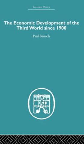 Bairoch |  The Economic Development of the Third World Since 1900 | Buch |  Sack Fachmedien