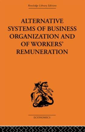 Meade |  Alternative Systems of Business Organization and of Workers' Renumeration | Buch |  Sack Fachmedien