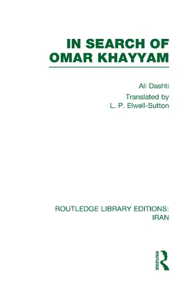 Dashti |  In Search of Omar Khayyam (RLE Iran B) | Buch |  Sack Fachmedien