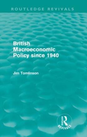 Tomlinson |  British Macroeconomic Policy since 1940 | Buch |  Sack Fachmedien