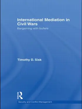 Sisk |  International Mediation in Civil Wars | Buch |  Sack Fachmedien