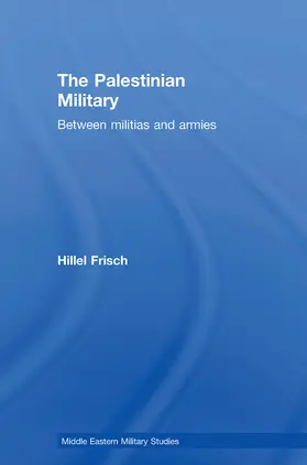 Frisch |  The Palestinian Military | Buch |  Sack Fachmedien