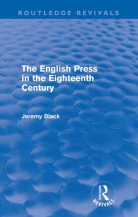 Black |  The English Press in the Eighteenth Century (Routledge Revivals) | Buch |  Sack Fachmedien