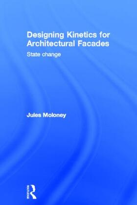 Moloney |  Designing Kinetics for Architectural Facades | Buch |  Sack Fachmedien