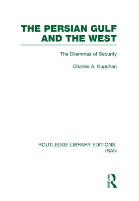 Kupchan |  The Persian Gulf and the West (RLE Iran D) | Buch |  Sack Fachmedien