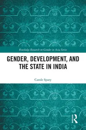 Spary |  Gender, Development, and the State in India | Buch |  Sack Fachmedien