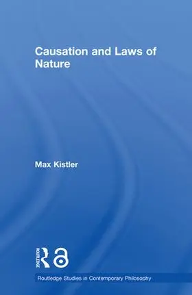 Kistler |  Causation and Laws of Nature | Buch |  Sack Fachmedien