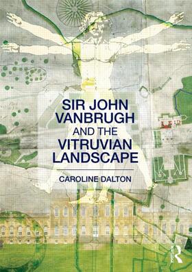 Dalton |  Sir John Vanbrugh and the Vitruvian Landscape | Buch |  Sack Fachmedien