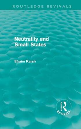 Karsh | Neutrality and Small States (Routledge Revivals) | Buch | 978-0-415-61199-2 | sack.de