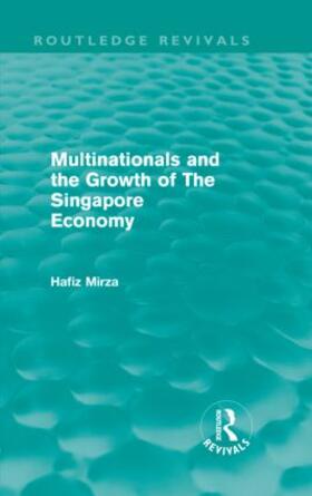 Mirza |  Multinationals and the Growth of the Singapore Economy | Buch |  Sack Fachmedien