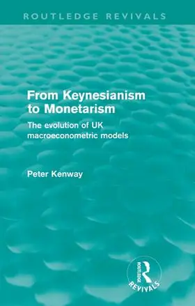 Kenway |  From Keynesianism to Monetarism (Routledge Revivals) | Buch |  Sack Fachmedien