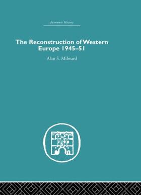 Milward |  The Reconstruction of Western Europe 1945-1951 | Buch |  Sack Fachmedien