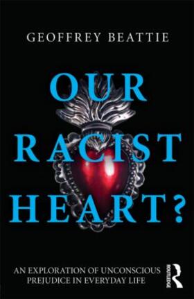 Beattie |  Our Racist Heart? | Buch |  Sack Fachmedien