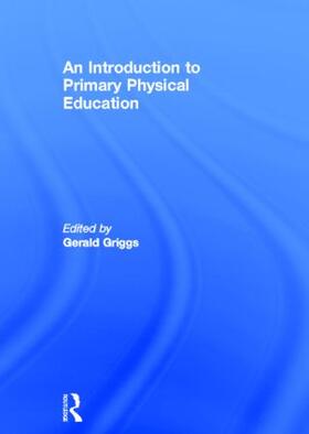 Griggs |  An Introduction to Primary Physical Education | Buch |  Sack Fachmedien