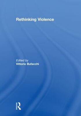 Bufacchi |  Rethinking Violence | Buch |  Sack Fachmedien
